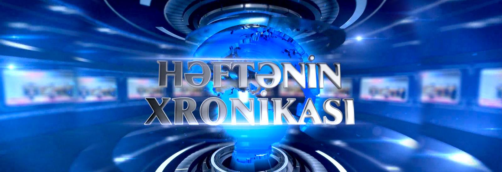 Həftənin xronikası - 15.11.2020